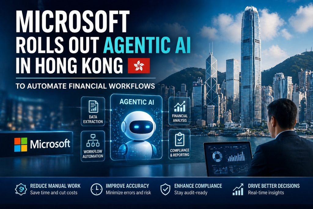 image of Microsoft Rolls Out Agentic AI in Hong Kong to Automate Financial Workflows - HelloExpress - 3