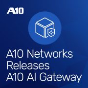 A10 Networks Previews A10 AI Gateway For Enterprise AI Management, Arriving Q4 2026 6 A10 Networks announces A10 AI Gateway - intelligent control plane for AI operations