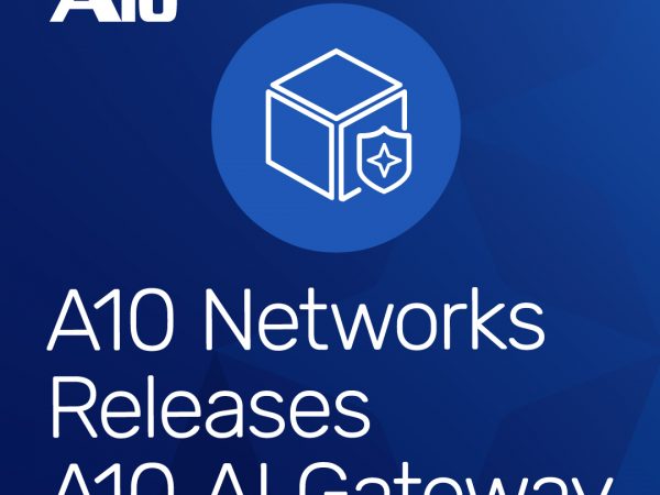 A10 Networks Previews A10 AI Gateway For Enterprise AI Management, Arriving Q4 2026 9 A10 Networks announces A10 AI Gateway - intelligent control plane for AI operations